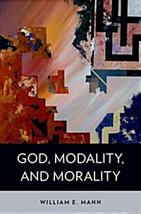 God, Modality, and Morality (Hardcover)