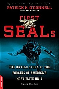 First Seals: The Untold Story of the Forging of Americas Most Elite Unit (Paperback)