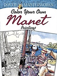 Dover Masterworks: Color Your Own Manet Paintings (Paperback)