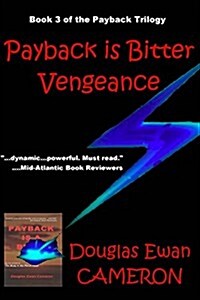Payback is Bitter Vengeance: Book III of the Payback Trilogy (Paperback)