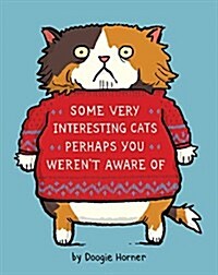 Some Very Interesting Cats Perhaps You Werent Aware of (Hardcover)