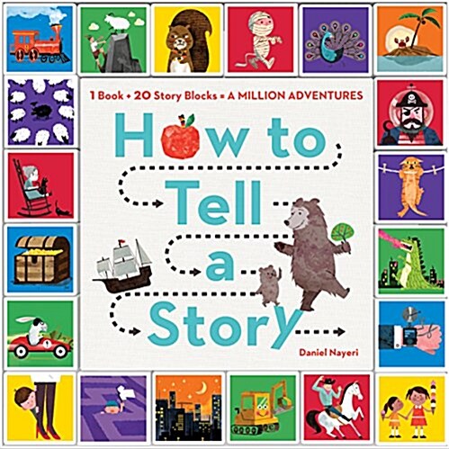 How to Tell a Story: 1 Book + 20 Story Blocks = a Million Adventures (Paperback)