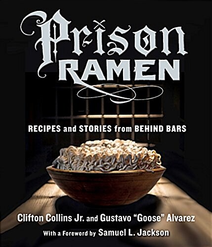 Prison Ramen: Recipes and Stories from Behind Bars (Paperback)