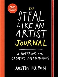 The Steal Like an Artist Journal: A Notebook for Creative Kleptomaniacs (Paperback)