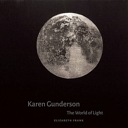 Karen Gunderson: The Dark World of Light (Hardcover)