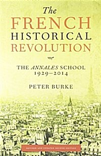 The French Historical Revolution: The Annales School, 1929-2014, Second Edition (Paperback)