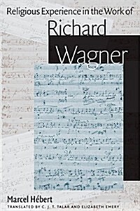 Religious Experience in the Work of Richard Wagner (Hardcover)