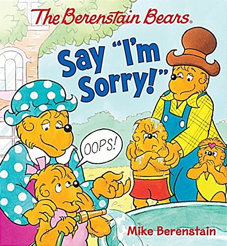 The Berenstain Bears Say Im Sorry! (Board Books)