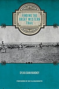 Finding the Great Western Trail (Hardcover)