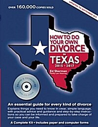 How to Do Your Own Divorce in Texas 2015-2017: An Essential Guide for Every Kind of Divorce (Paperback, 15, 2015-2017)