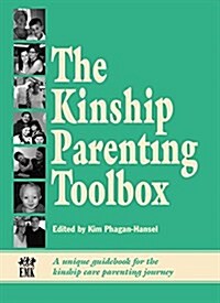 The Kinship Parenting Toolbox: A Unique Guidebook for the Kinship Care Parenting Journey (Paperback)
