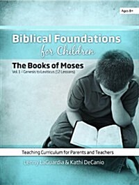 Biblical Foundations for Children V1 (Books of Moses) (Paperback)