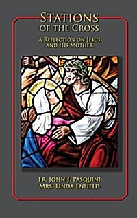 Stations of the Cross: A Reflection on Jesus and His Mother (Paperback)