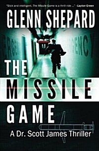 The Missile Game: A Dr. Scott James Thriller (Paperback)