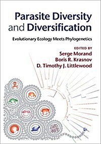 Parasite Diversity and Diversification : Evolutionary Ecology Meets Phylogenetics (Hardcover)