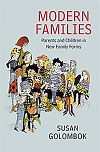 Modern Families : Parents and Children in New Family Forms (Hardcover)