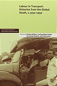 Labour in Transport : Histories from the Global South, c.1750-1950 (Paperback)