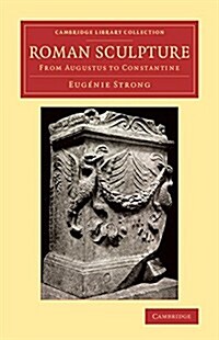 Roman Sculpture : From Augustus to Constantine (Paperback)