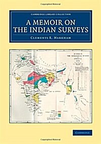 A Memoir on the Indian Surveys (Paperback)