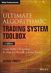 The Ultimate Algorithmic Trading System Toolbox + Website: Using Todays Technology to Help You Become a Better Trader (Hardcover)