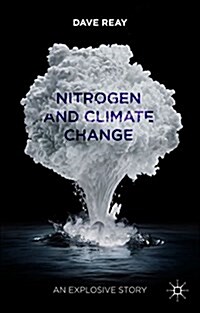 Nitrogen and Climate Change : An Explosive Story (Hardcover)