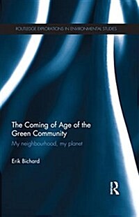 The Coming of Age of the Green Community : My Neighbourhood, My Planet (Paperback)