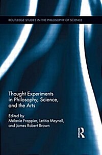 Thought Experiments in Science, Philosophy, and the Arts (Paperback)