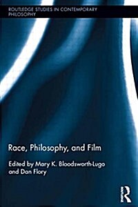 Race, Philosophy, and Film (Paperback)