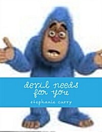 Devil Needs for You: Devil (Paperback)