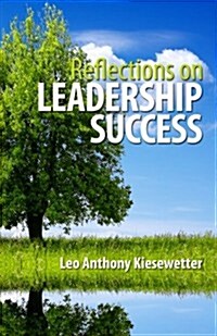 Reflections on Leadership Success (Paperback)