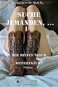Suche Jemanden, Der Meinen Traum Weitertr?mt (Paperback, 3rd)