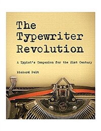 The Typewriter Revolution: A Typists Companion for the 21st Century (Paperback)