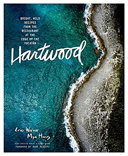 Hartwood: Bright, Wild Flavors from the Edge of the Yucat? (Hardcover)