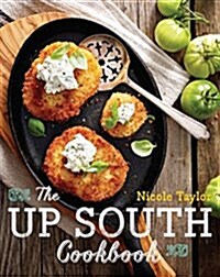 The Up South Cookbook: Chasing Dixie in a Brooklyn Kitchen (Hardcover)