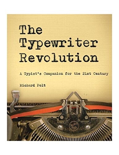 The Typewriter Revolution: A Typists Companion for the 21st Century (Paperback)
