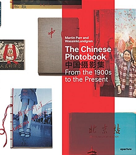 The Chinese Photobook: From the 1900s to the Present (Hardcover)