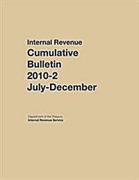 Internal Revenue Service Cumulative Bulletin: 2010 (July-December) (Hardcover)