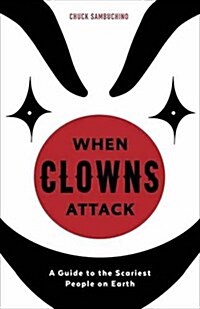 When Clowns Attack: A Survival Guide (Hardcover)