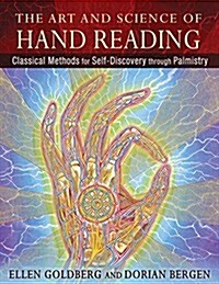 The Art and Science of Hand Reading: Classical Methods for Self-Discovery Through Palmistry (Hardcover)