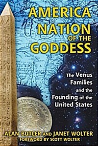 America: Nation of the Goddess: The Venus Families and the Founding of the United States (Paperback)