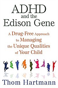 ADHD and the Edison Gene: A Drug-Free Approach to Managing the Unique Qualities of Your Child (Paperback, 3)