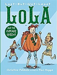 Last-but-not-least Lola and the Cupcake Queens (Hardcover)