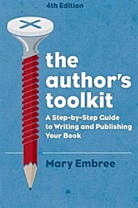 The Authors Toolkit: A Step-By-Step Guide to Writing and Publishing Your Book (Paperback, 4)