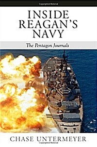 Inside Reagans Navy: The Pentagon Journals (Hardcover)