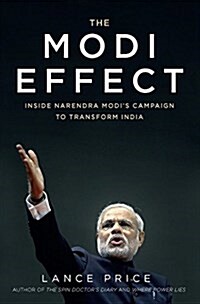 The Modi Effect: Inside Narendra Modis Campaign to Transform India (Hardcover)