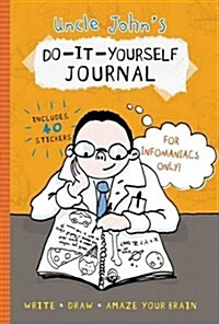 Uncle Johns Do-it-yourself Journal for Infomaniacs Only (Hardcover)