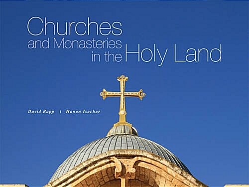 Churches and Monasteries in the Holy Land (Hardcover)