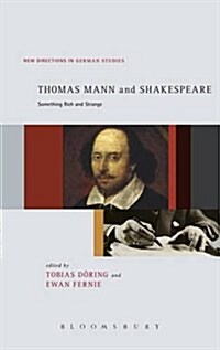 Thomas Mann and Shakespeare: Something Rich and Strange (Hardcover)