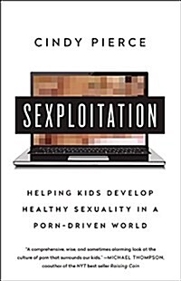 Sexploitation: Helping Kids Develop Healthy Sexuality in a Porn-Driven World (Paperback)