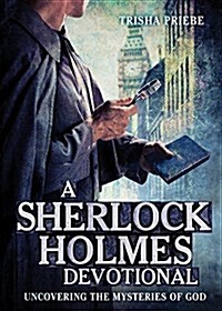 A Sherlock Holmes Devotional: Uncovering the Mysteries of God (Paperback)